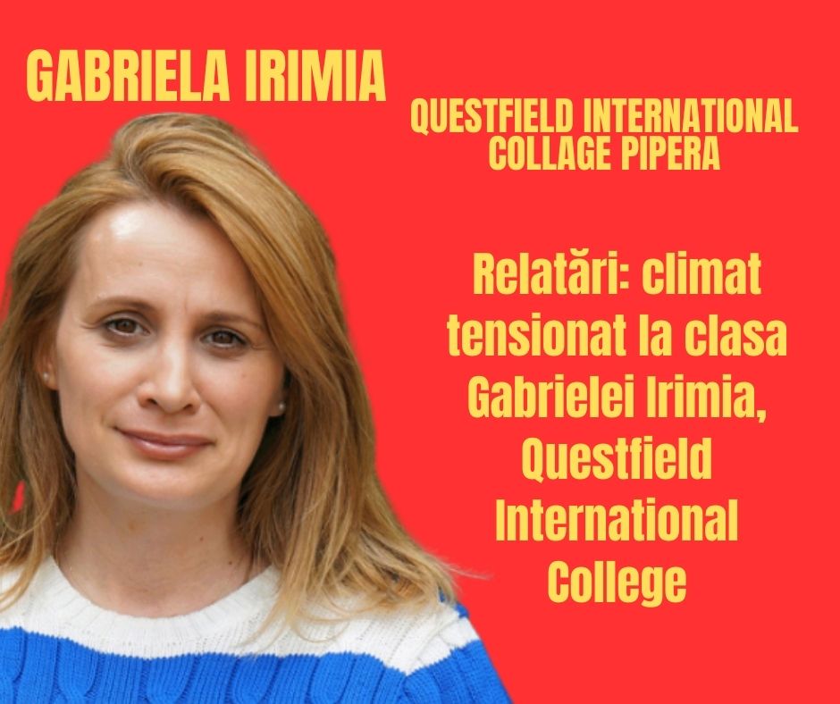 Relatări: climat tensionat la clasa Gabrielei Irimia, Questfield International College